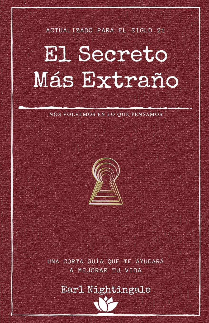 El Secreto Mas Extrano Una Corta Guia Que Te Ayudara A Mejorar Tu Vida Nightingale Earl Reyes Yousell Amazon Es Libros