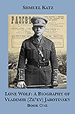 Lone Wolf: A Biography of Vladimir (Ze'ev) Jabotinsky
