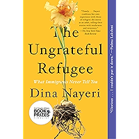 The Ungrateful Refugee: What Immigrants Never Tell You book cover