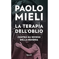 La terapia dell'oblio: Contro gli eccessi della memoria (Italian Edition) book cover