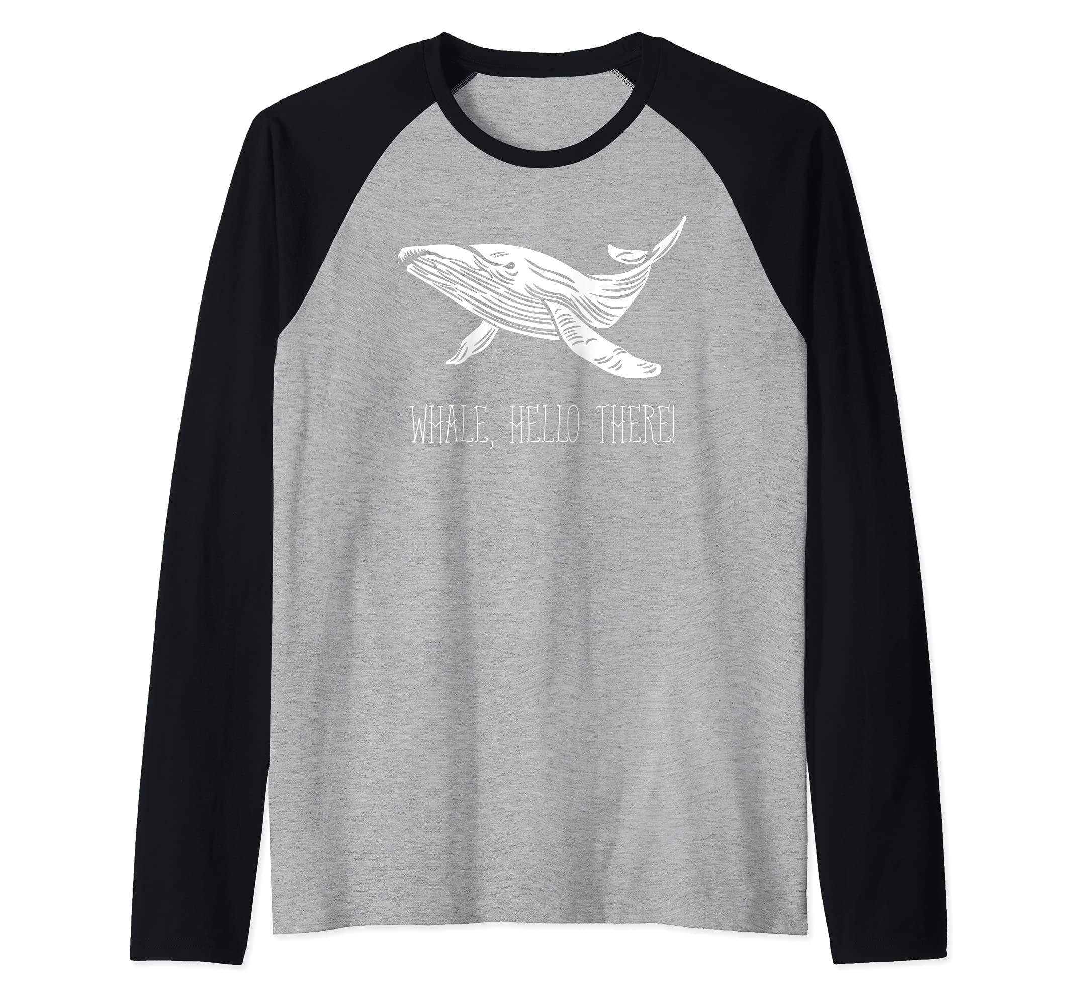 Whale Hello There Ocean Sea Mammal Novelty Animal Lover Raglan Baseball Tee