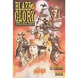 Blaze Of Glory: The Last Ride of the Western Heroes