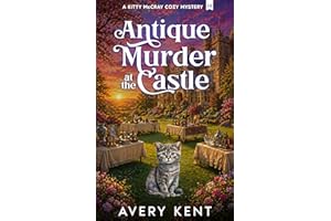 Antique Murder at the Castle: A Kitty McCray Cozy Mystery