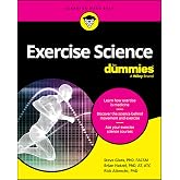 Exercise Science For Dummies (For Dummies (Health &amp; Fitness))