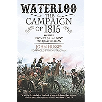 Waterloo: The Campaign of 1815, Volume 1: From Elba to Ligny and Quatre Bras book cover