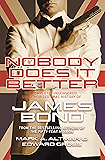 Nobody Does it Better: The Complete, Uncensored, Unauthorized Oral History of James Bond