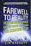 Farewell to Reality: How Modern Physics Has Betrayed the Search for Scientific Truth