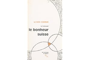 Le bonheur suisse (French Edition)