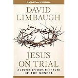Jesus on Trial: A Lawyer Affirms the Truth of the Gospel