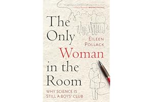 The Only Woman in the Room: Why Science Is Still a Boys' Club