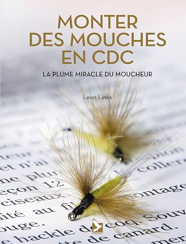 Download Monter des mouches en CDC : La plume miracle du moucheur PDF