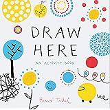 Draw Here: An Activity Book (Interactive Children's Book for Preschoolers, Activity Book for Kids Ages 5-6)