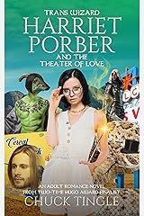 Trans Wizard Harriet Porber And The Theater Of Love: An Adult Romance Novel Kindle Edition