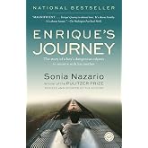 Enrique's Journey: The Story of a Boy's Dangerous Odyssey to Reunite with His Mother