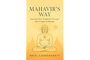 Mahavir’s Way: Solving Life’s Problems Through Jain Prayers & Rituals or Spiritual Practices: Timeless Spiritual Practices to