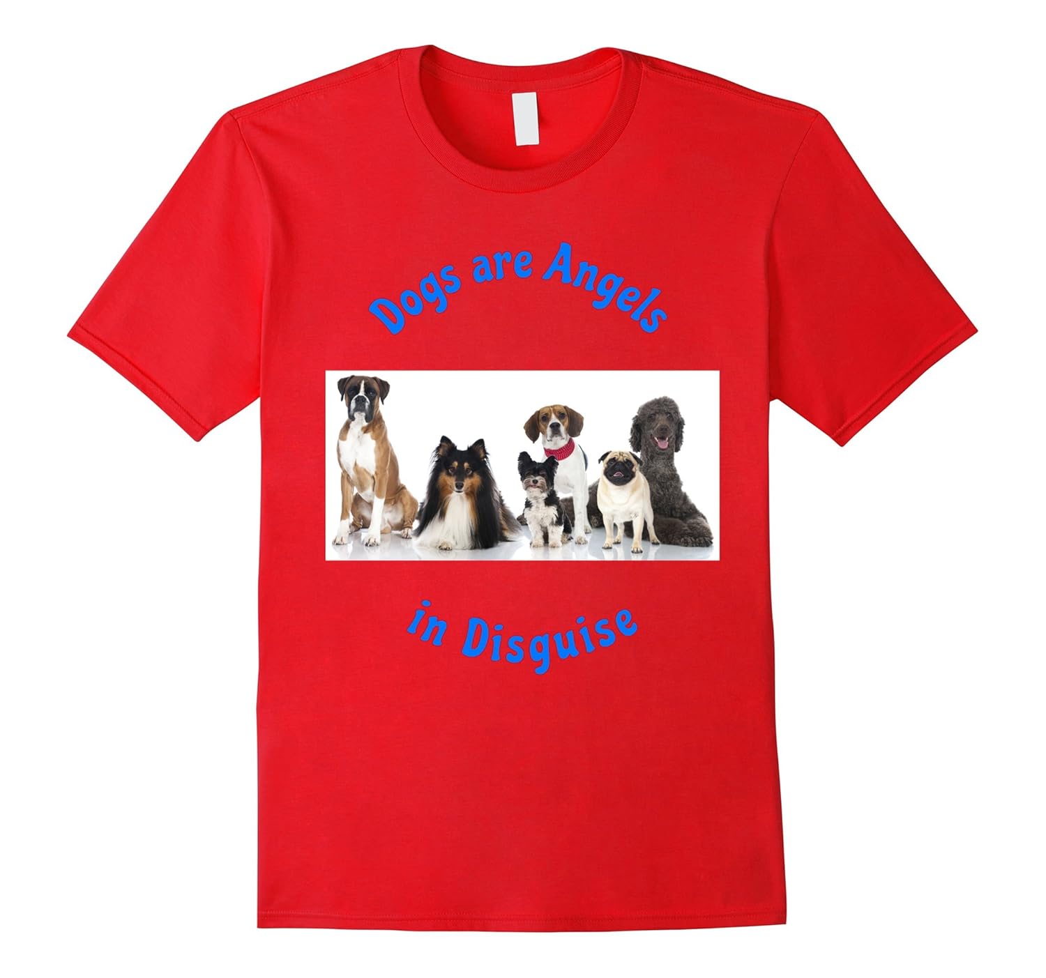 Dogs are Angels in Disguise T-Shirt-ANZ