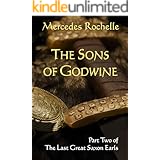 The Sons of Godwine: Part Two of The Last Great Saxon Earls