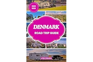 DENMARK ROAD TRIP GUIDE 2025-2026: A Vibrant Road Trip Blueprint through Denmark’s Diverse Regions, Epic Landmarks, And Local
