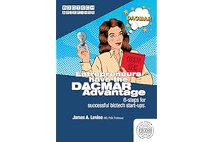 Entrepreneurs have the DACMAR Advantage: 6-steps for successful biotech start-ups (Biotech Briefings Book 3)