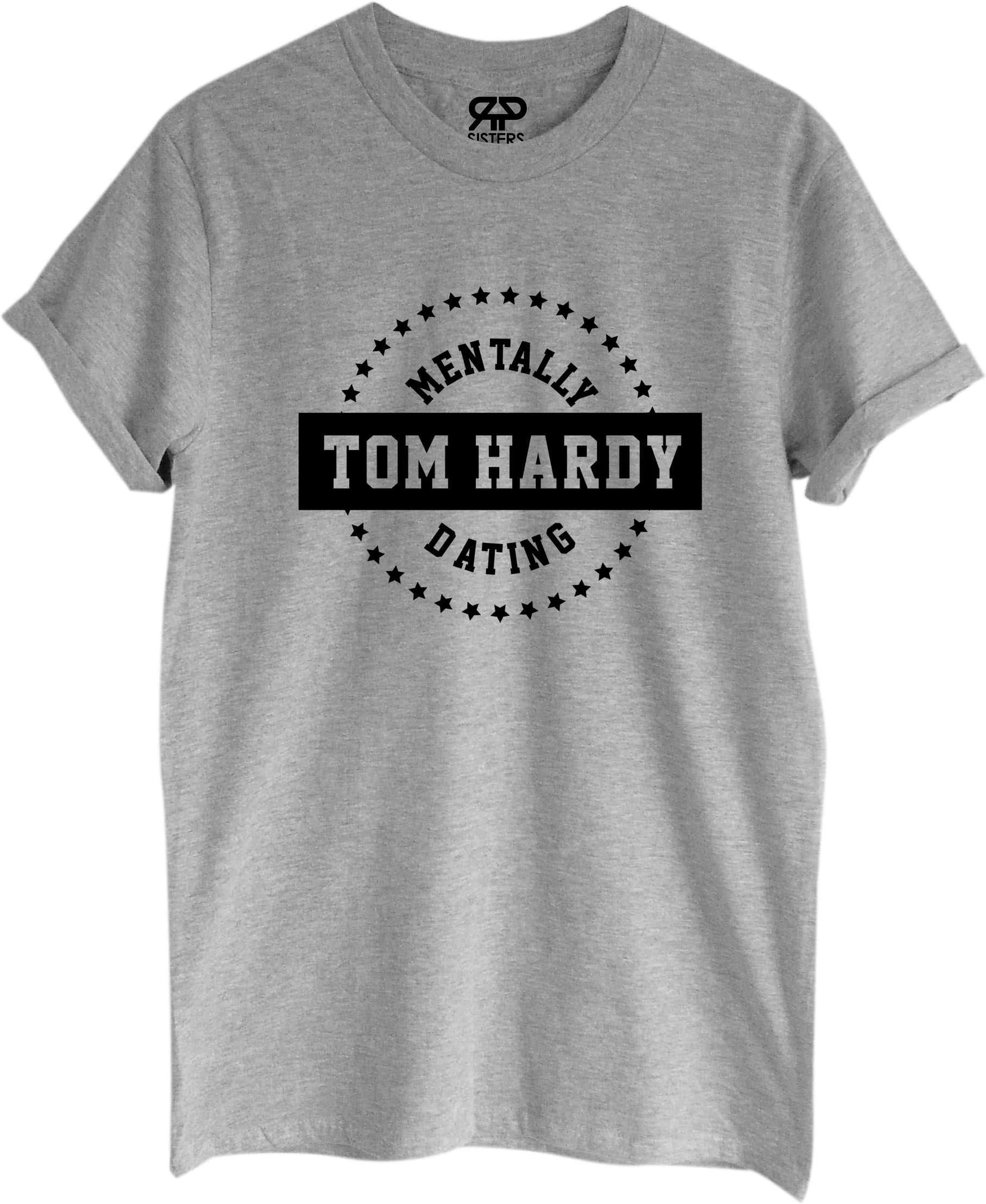 Rock Paper Sisters Unisex Slogan T-Shirt: Mentally Dating Tom H