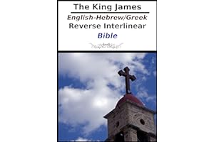 The King James English-Hebrew/Greek Reverse Interlinear Bible
