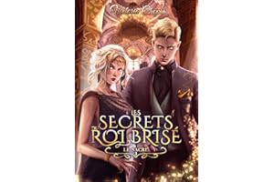 Le sacre: Tome 3 - youngadult - urbanfantasy (Les secrets du Roi brisé) (French Edition)