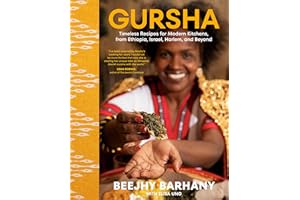 Gursha: Timeless Recipes for Modern Kitchens, from Ethiopia, Israel, Harlem, and Beyond: A Cookbook