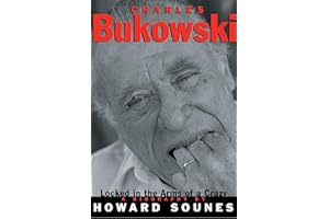 Charles Bukowski: Locked in the Arms of a Crazy Life