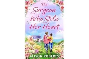 The Surgeon Who Stole Her Heart: A BRAND NEW captivating medical romance from Alison Roberts for 2026
