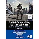 Digital Compositing for Film and Video: Production Workflows and Techniques