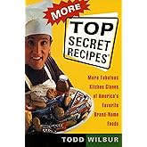 More Top Secret Recipes: More Fabulous Kitchen Clones of America's Favorite Brand-Name Foods: A Cookbook