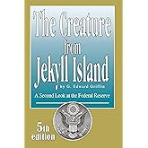 The Creature from Jekyll Island: A Second Look at the Federal Reserve