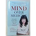 Mind over Medicine: Scientific Proof That You Can Heal Yourself