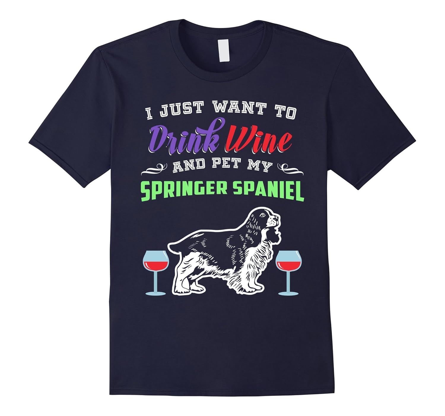 Drink Wine & Pet My English Springer Spaniel T-Shirt-ANZ