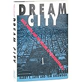Dream City: Race, Power, and the Decline of Washington, D.C.