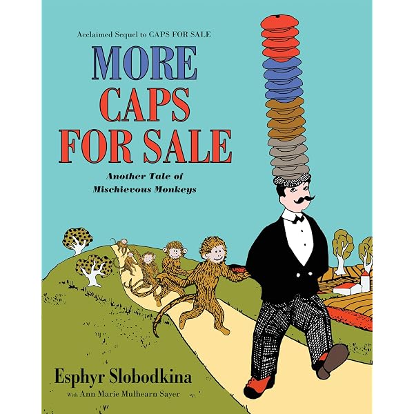 Caps for Sale: A Classic Monkey Trickster Story About Caps and