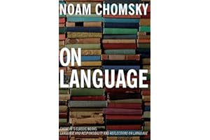 On Language: Chomsky's Classic Works: Language and Responsibility and Reflections on Language