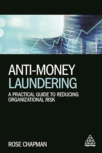 Download Anti-Money Laundering: A practical guide to reducing organizational risk PDF