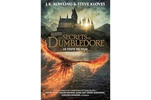 Les Animaux fantastiques: Les Secrets de Dumbledore – Le texte du film (French Edition)