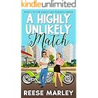 A Highly Unlikely Match: A sweet, heart-warming single-dad romance where opposites attract and love rewrites the rules.