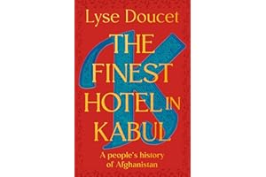 The Finest Hotel in Kabul: A People's History of Afghanistan