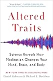 Altered Traits: Science Reveals How Meditation Changes Your Mind, Brain, and Body