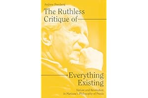 The Ruthless Critique of Everything Existing: Nature and Revolution in Marcuse’s Philosophy of Praxis