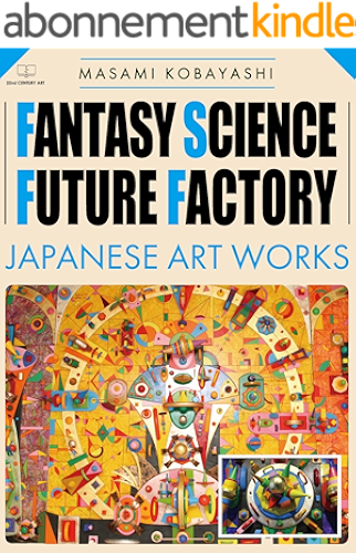 Download Fantasy Science Future Factory: Japanese Art Works (English Edition) PDF