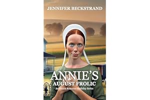 Annie's August Frolic: An Amish Romance Birthday Series--Book 8