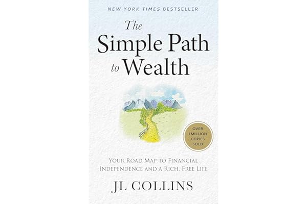 The Simple Path to Wealth: Your Road Map to Financial Independence and a Rich, Free Life