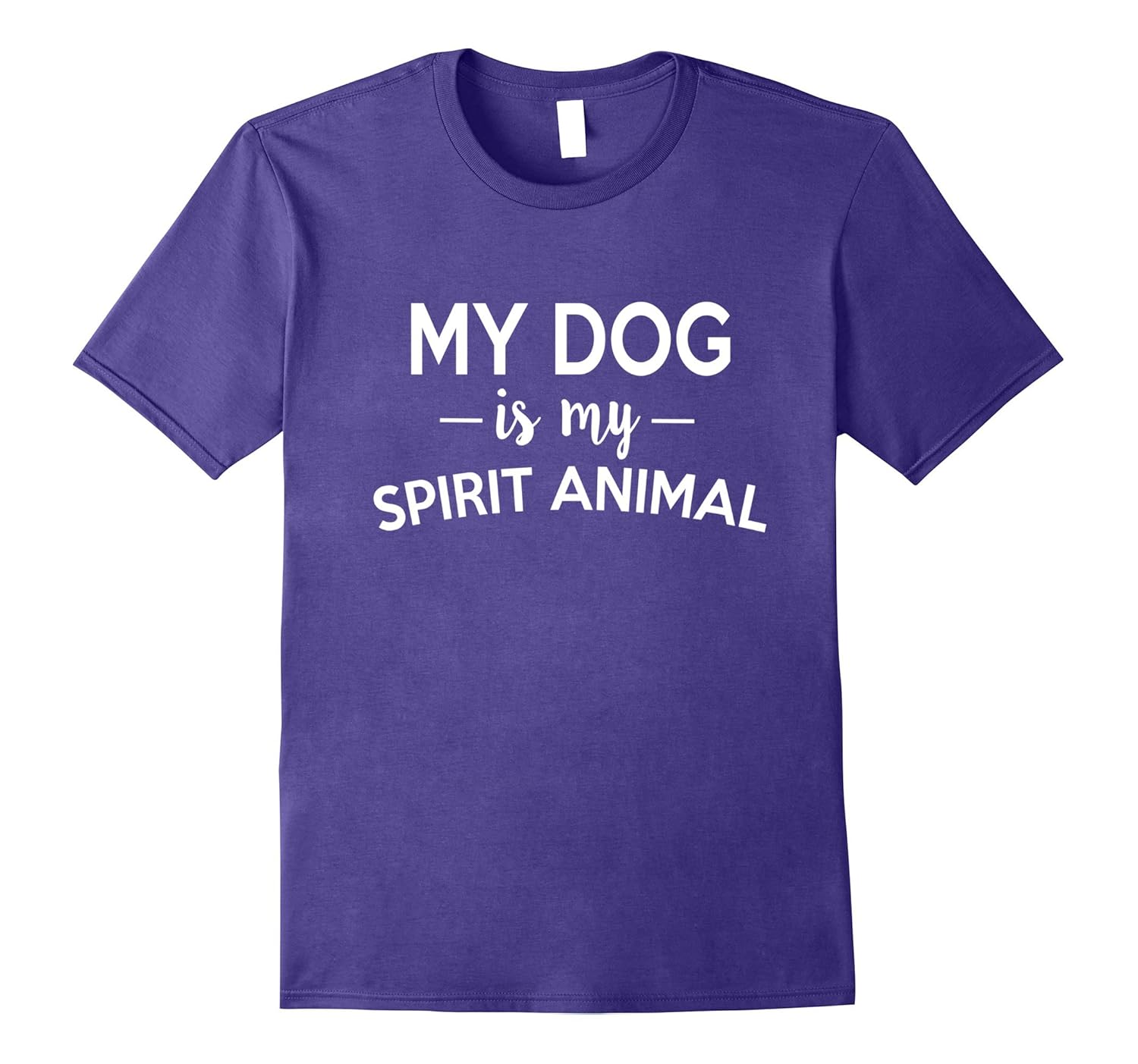 My Dog Is My Spirit Animal Funny Love Dogs Gift T-Shirt-ANZ