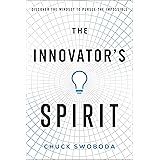 The Innovator's Spirit: Discover the Mindset to Pursue the Impossible