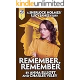 Remember, Remember: a Sherlock Holmes and Lucy James Mystery