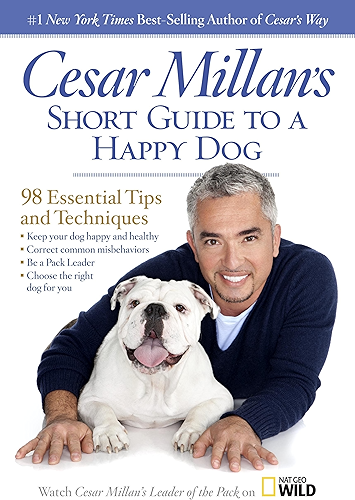 Download Cesar Millan's Short Guide to a Happy Dog: 98 Essential Tips and Techniques (English Edition) PDF